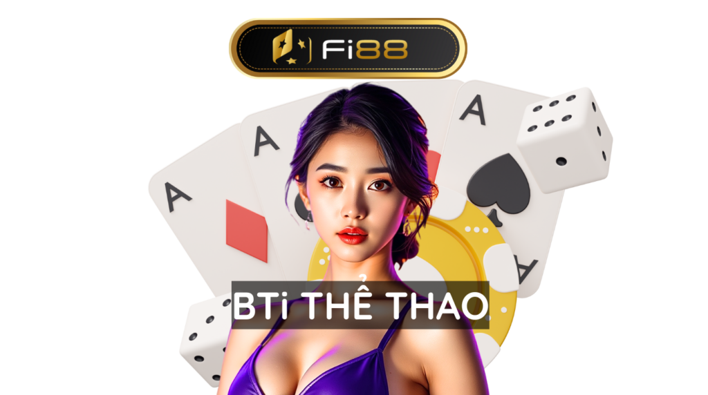 Sảnh Thể Thao BTi Fi88 - Điểm Đến Số 1 Về Cá Cược Bóng Đá